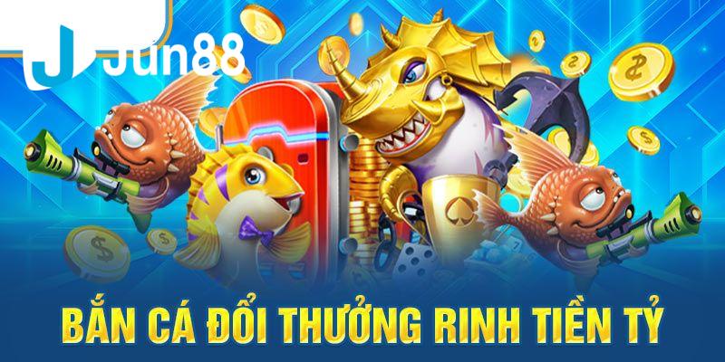 Bắn Cá Rồng Đổi Thưởng